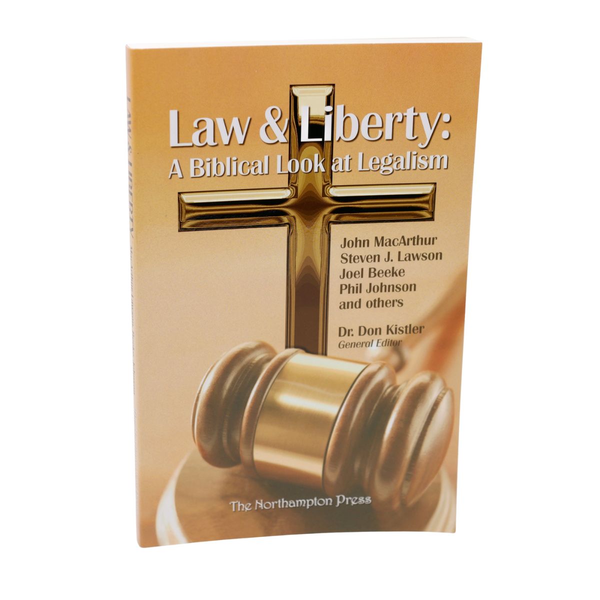 Law and Liberty: A Biblical Look at Legalism by Don Kistler (General Editor) Cover