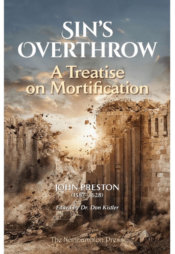 Sin's Overthrow: A Treatise on Mortification